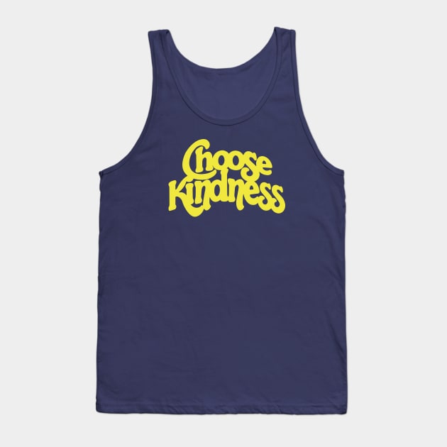 Choose Kindness Tank Top by Midnight Run Studio